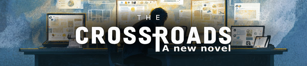 The Crossroads — A new novel